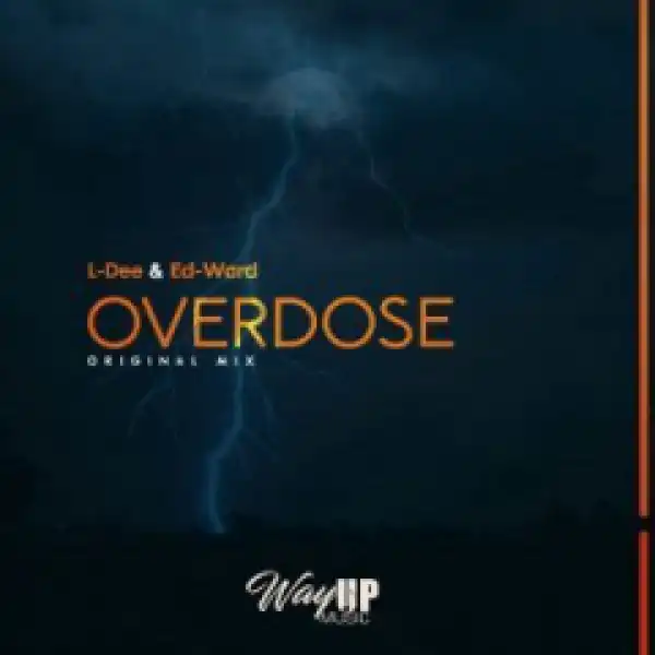 L-Dee X Ed-Ward - Overdose